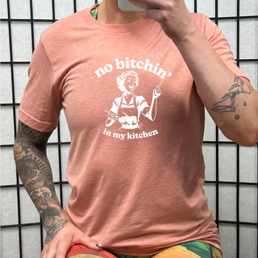 No Bitchin In My Kitchen Shirt Unisex