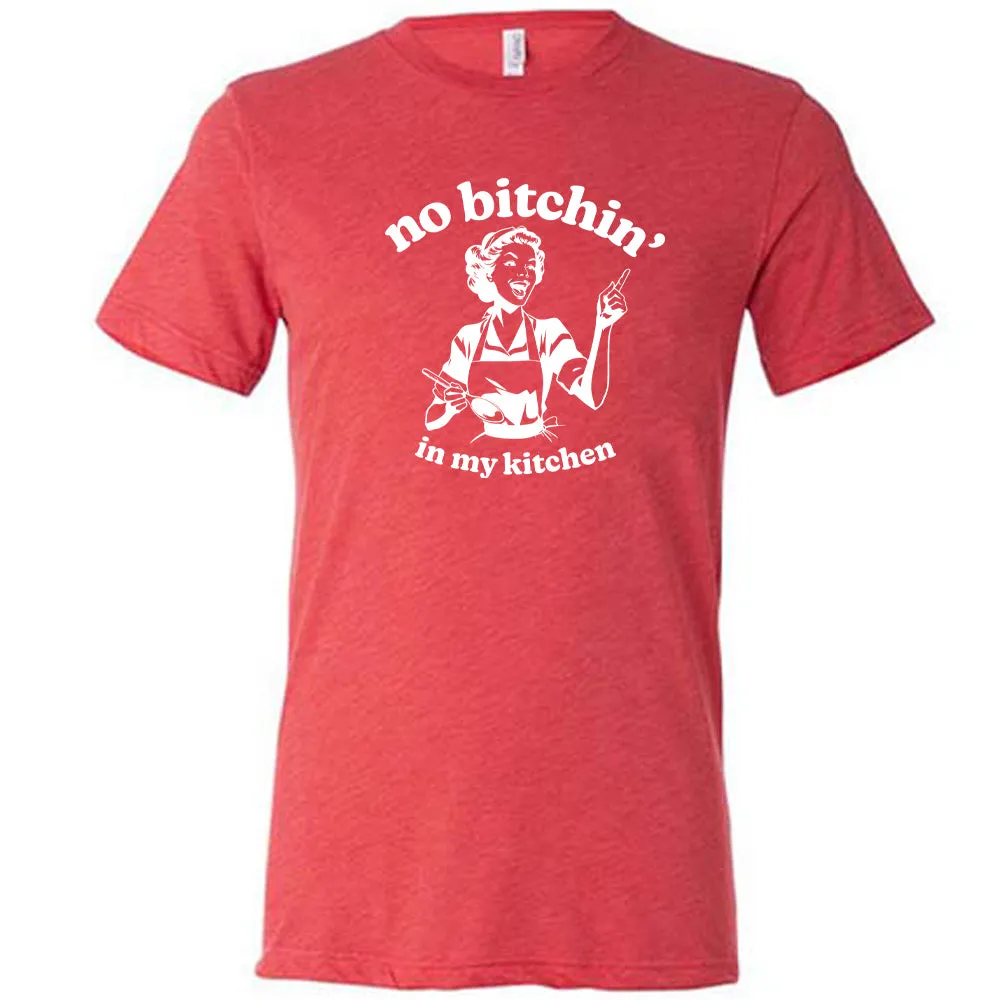 No Bitchin In My Kitchen Shirt Unisex
